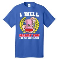 I Will Marry You Meaningful Gift Funny Saying For Officant Registrar Meaningful Tall T-Shirt