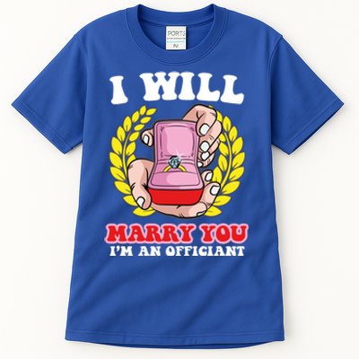 I Will Marry You Meaningful Gift Funny Saying For Officant Registrar Meaningful Tall T-Shirt