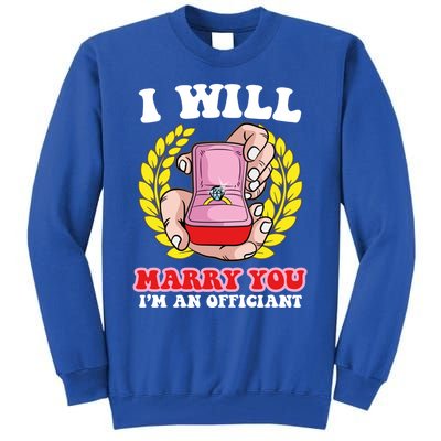 I Will Marry You Meaningful Gift Funny Saying For Officant Registrar Meaningful Tall Sweatshirt