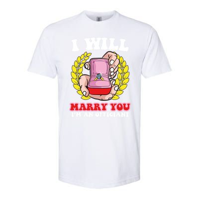 I Will Marry You Meaningful Gift Funny Saying For Officant Registrar Meaningful Softstyle CVC T-Shirt