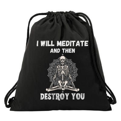 I Will Meditate And Then Destroy You Drawstring Bag