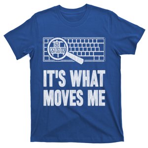 Its What Moves Me Wasd Gamer Computer Gift T-Shirt