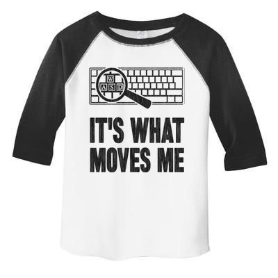 Its What Moves Me Wasd Gamer Computer Gift Toddler Fine Jersey T-Shirt