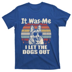 It Was Me I Let The Dogs Out White Ger Shepherd Lover Great Gift T-Shirt