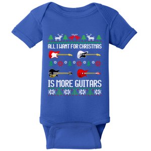 I Want More Guitars Funny Guitarist Ugly Christmas Gift Baby Bodysuit