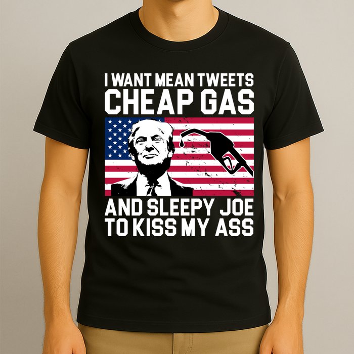 I Want Mean Tweets Cheap Gas Funny Sleepy Joe T-Shirt