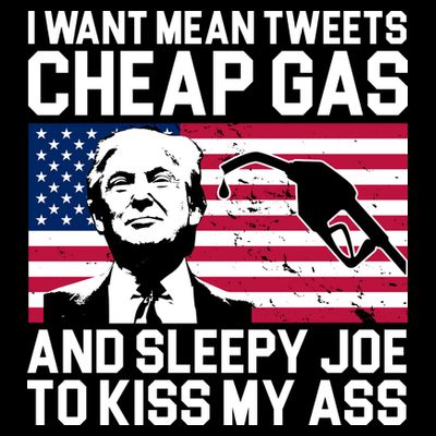 I Want Mean Tweets Cheap Gas Funny Sleepy Joe T-Shirt