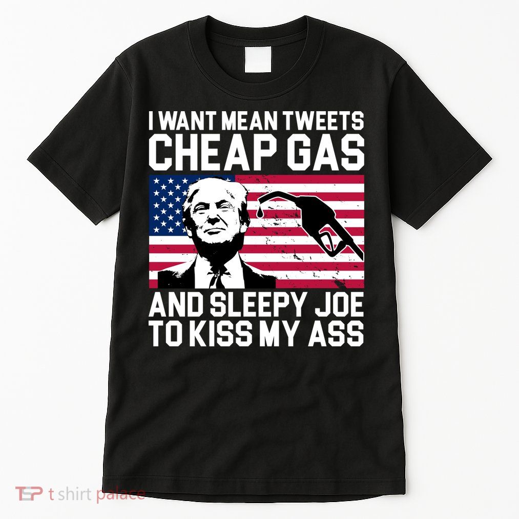 I Want Mean Tweets Cheap Gas Funny Sleepy Joe Tall T-Shirt