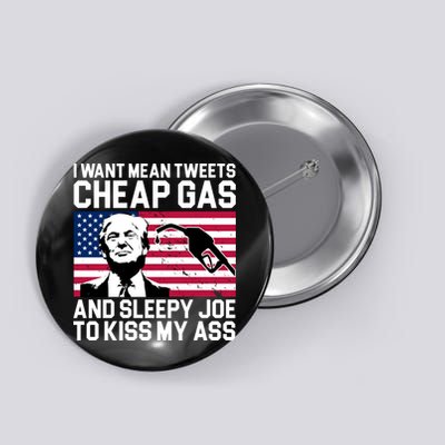 I Want Mean Tweets Cheap Gas Funny Sleepy Joe Button