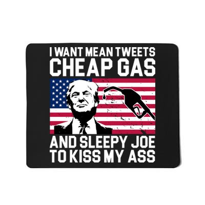 I Want Mean Tweets Cheap Gas Funny Sleepy Joe Mousepad