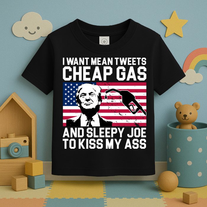 I Want Mean Tweets Cheap Gas Funny Sleepy Joe Toddler T-Shirt