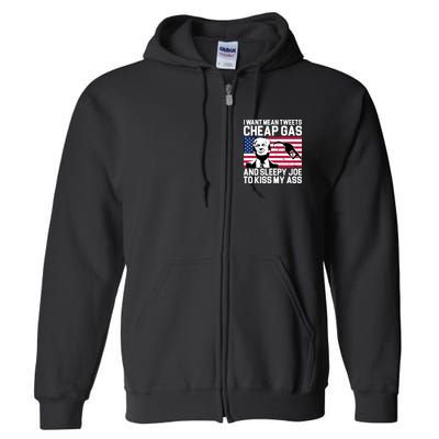 I Want Mean Tweets Cheap Gas Funny Sleepy Joe Full Zip Hoodie