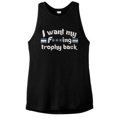 I Want My Fvcking Trophy Back Ladies PosiCharge Tri-Blend Wicking Tank