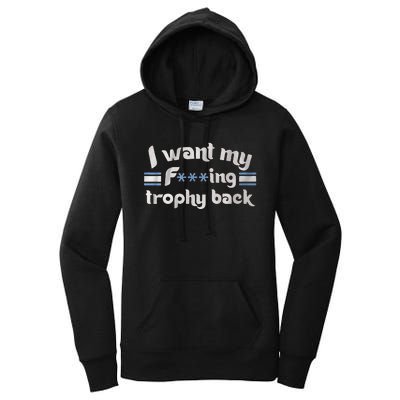 I Want My Fvcking Trophy Back Women's Pullover Hoodie