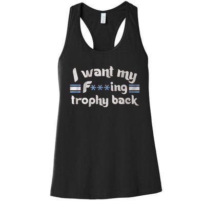 I Want My Fvcking Trophy Back Women's Racerback Tank