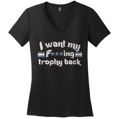 I Want My Fvcking Trophy Back Women's V-Neck T-Shirt