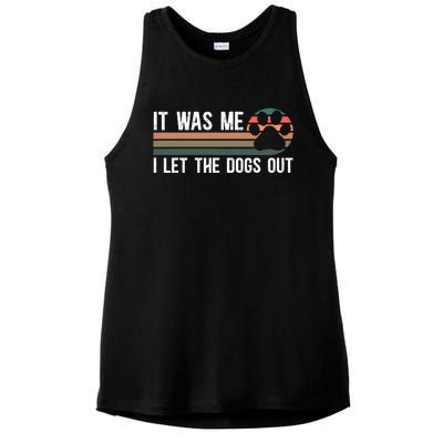 It Was Me I Let The Dogs Out Dog Lover Ladies PosiCharge Tri-Blend Wicking Tank