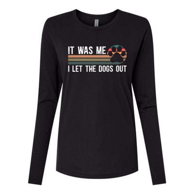 It Was Me I Let The Dogs Out Dog Lover Womens Cotton Relaxed Long Sleeve T-Shirt