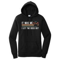 It Was Me I Let The Dogs Out Dog Lover Women's Pullover Hoodie