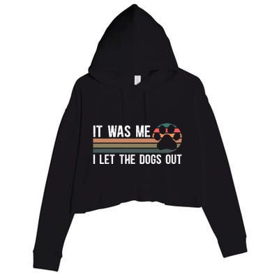 It Was Me I Let The Dogs Out Dog Lover Crop Fleece Hoodie