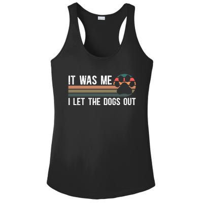 It Was Me I Let The Dogs Out Dog Lover Ladies PosiCharge Competitor Racerback Tank