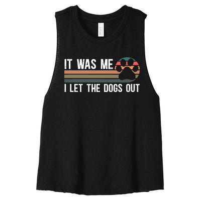 It Was Me I Let The Dogs Out Dog Lover Women's Racerback Cropped Tank