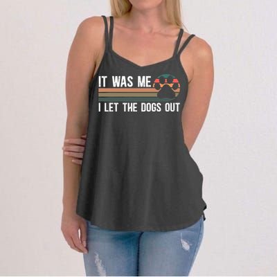 It Was Me I Let The Dogs Out Dog Lover Women's Strappy Tank