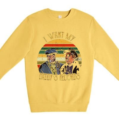 I Want My Daddy Records Premium Crewneck Sweatshirt