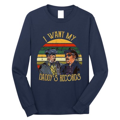 I Want My Daddy Records Long Sleeve Shirt