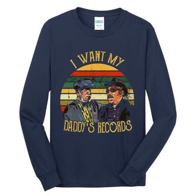 I Want My Daddy Records Tall Long Sleeve T-Shirt