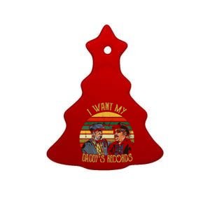 I Want My Daddy Records Ceramic Tree Ornament