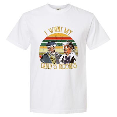 I Want My Daddy Records Garment-Dyed Heavyweight T-Shirt