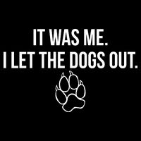 It Was Me I Let The Dogs Out Funny City Backpack