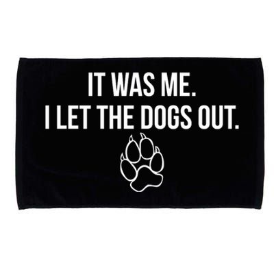 It Was Me I Let The Dogs Out Funny Microfiber Hand Towel