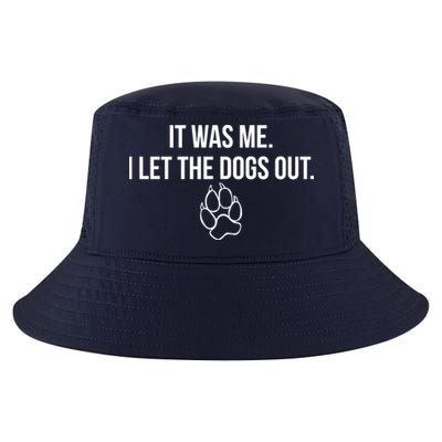It Was Me I Let The Dogs Out Funny Cool Comfort Performance Bucket Hat