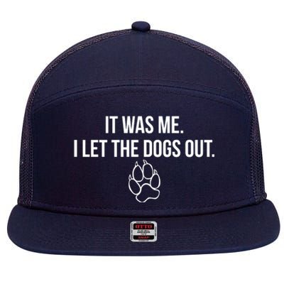 It Was Me I Let The Dogs Out Funny 7 Panel Mesh Trucker Snapback Hat