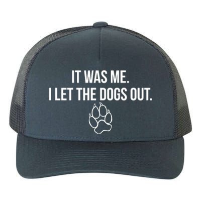 It Was Me I Let The Dogs Out Funny Yupoong Adult 5-Panel Trucker Hat