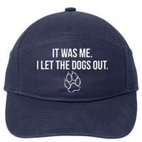 It Was Me I Let The Dogs Out Funny 7-Panel Snapback Hat