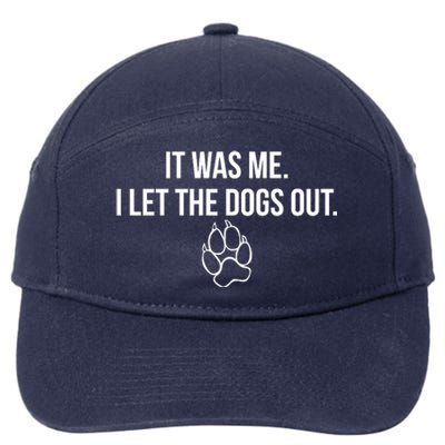 It Was Me I Let The Dogs Out Funny 7-Panel Snapback Hat