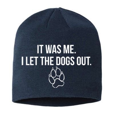 It Was Me I Let The Dogs Out Funny Sustainable Beanie