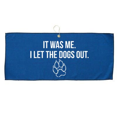 It Was Me I Let The Dogs Out Funny Large Microfiber Waffle Golf Towel