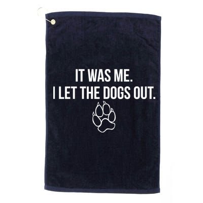It Was Me I Let The Dogs Out Funny Golf Towel