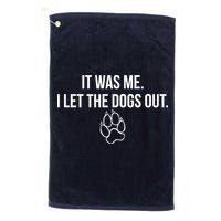It Was Me I Let The Dogs Out Funny Golf Towel
