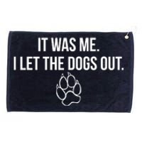 It Was Me I Let The Dogs Out Funny Grommeted Golf Towel