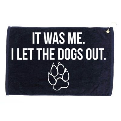 It Was Me I Let The Dogs Out Funny Grommeted Golf Towel