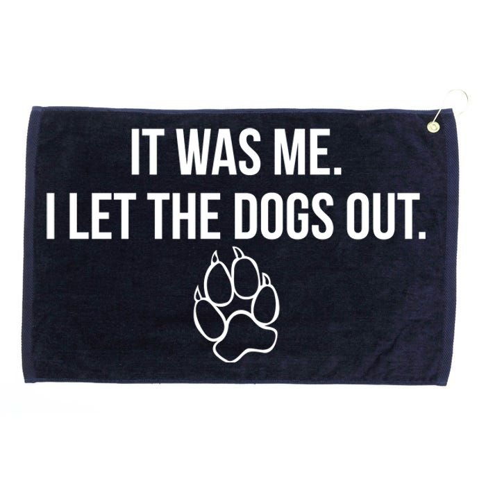 It Was Me I Let The Dogs Out Funny Grommeted Golf Towel