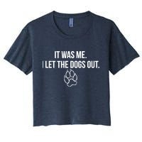 It Was Me I Let The Dogs Out Funny Women's Crop Top Tee