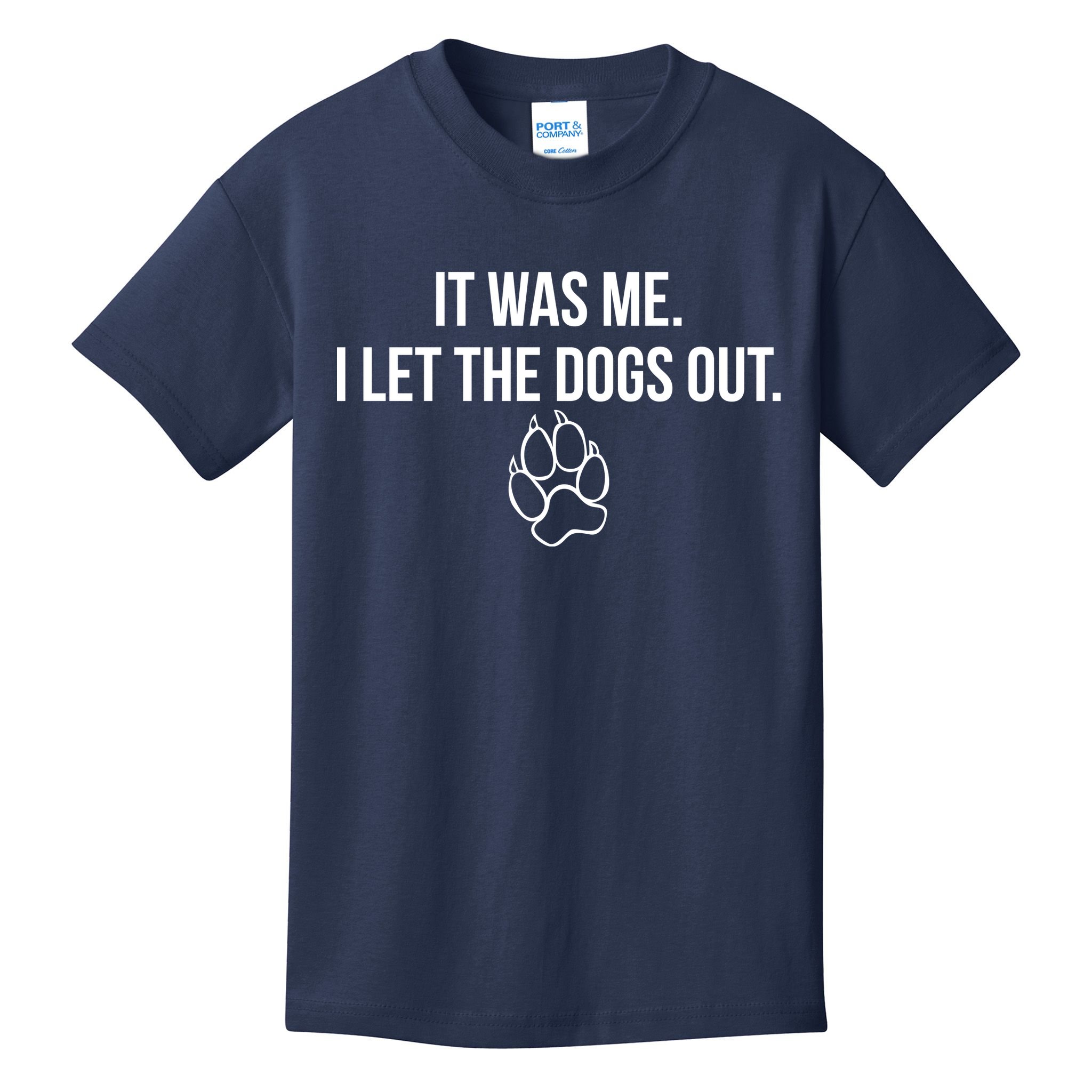 It Was Me I Let The Dogs Out Funny Kids T-Shirt