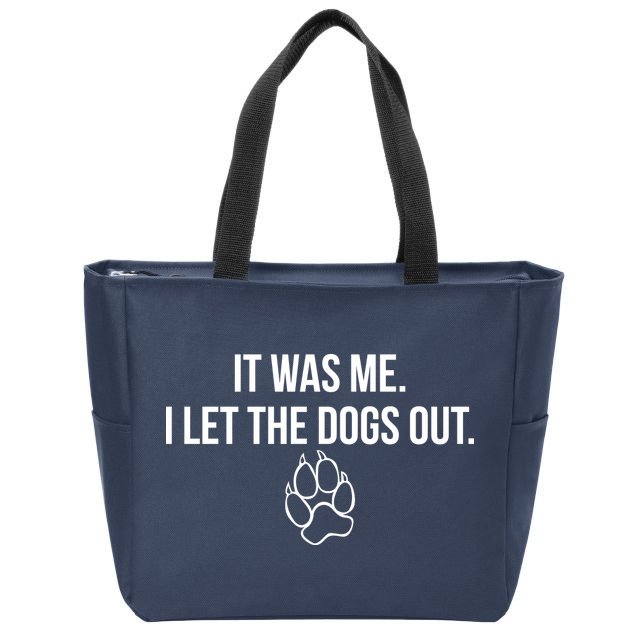 It Was Me I Let The Dogs Out Funny Zip Tote Bag