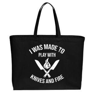 I Was Made To Play With Knives And Fire Cool Culinary Chef Great Gift Cotton Canvas Jumbo Tote